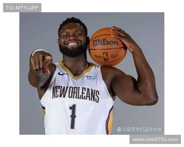 锡安体重问题持续发酵鹈鹕队聘营养师全程监控饮食管理